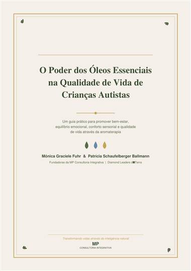 Capa do e-book O Poder dos Óleos Essenciais na Qualidade de Vida de Crianças Autistas, de Mônica Graciele Fuhr e Patrícia Schaufelberger Ballmann
